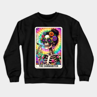 Cannabitch, Funny weed skeleton tarot card Crewneck Sweatshirt